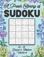 A Fresh Spring of Sudoku 16 x 16 Round 3: Medium Volume 11: Sudoku for Relaxation Spring Puzzle Game Book Japanese Logic Sixteen Numbers Math Cross ... All Ages Kids to Adults Floral Theme Gifts B08TLCJLY8 Book Cover