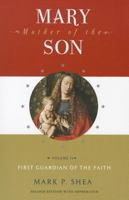 Mary, Mother of the Son, Volume II: First Guardian of the Faith 1933919205 Book Cover