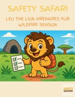 Leo the Lion Prepares for Wildfire Season B0FLJF7598 Book Cover