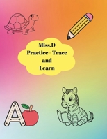 Miss.D - Practice - Trace, Learn and Colour B0DVM1YSVG Book Cover
