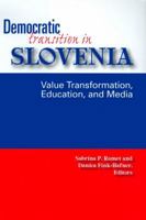 Democratic Transition in Slovenia: Value Transformation, Education, and Media 1585445258 Book Cover
