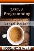 Java 8 Programming: Step by Step Java 8 Course Programming 1519354940 Book Cover
