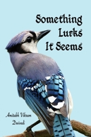 Something Lurks It Seems 1946072206 Book Cover