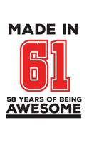 Made In 61 58 Years Of Being Awesome: Made In 61 58 Years Of Awesomeness Notebook - Happy 58th Birthday Being Awesome Anniversary Gift Idea For 1961 Young Kid Boy or Girl! Doodle Diary Book From Dad M 1095701436 Book Cover