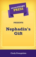 Short Story Press Presents Nephadin's Gift 1648911501 Book Cover