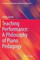 Teaching Performance: A Philosophy of Piano Pedagogy 3319359339 Book Cover