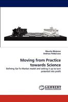 Moving from Practice towards Science: Defining Go-To-Market model and setting it up to turn potential into profit 3838384466 Book Cover