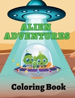 Alien Adventures Coloring Book B0CL5JBHVR Book Cover