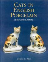 Cats in English Porcelain of the 19th Century 1851493891 Book Cover
