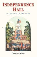 Independence Hall in American Memory 1512829218 Book Cover