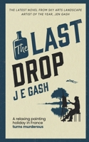 The Last Drop: Another dark but funny cosy mystery featuring artist Bridget (Book 2 in the Wet Paint Mysteries series) 1068441917 Book Cover