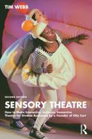 Sensory Theatre: How to Make Interactive, Inclusive, Immersive Theatre for Diverse Audiences by a Founder of Oily Cart 1041097077 Book Cover
