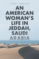 An American Woman's Life in Jeddah, Saudi Arabia 1490777105 Book Cover