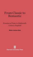 From Classic to Romantic: Premises of Taste in Eighteenth Century England B000IY2F0Q Book Cover