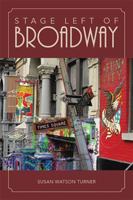 STAGE LEFT OF BROADWAY 1524566616 Book Cover