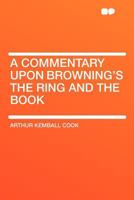 A Commentary Upon Browning's The Ring and the Book 1018559132 Book Cover