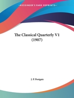 The Classical Quarterly V1 1436807972 Book Cover