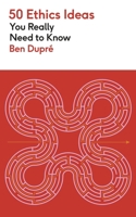 50 Ethics Ideas You Really Need to Know 1529452899 Book Cover