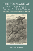 The Folklore of Cornwall: The Oral Tradition of a Celtic Nation 1804130737 Book Cover