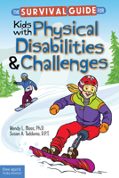 The Survival Guide for Kids with Physical Disabilities and Challenges 1631980335 Book Cover