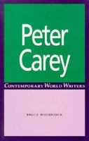 Peter Carey (Contemporary World Writers) 0719067987 Book Cover