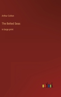 The Belted Seas: in large print 336835891X Book Cover