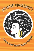 Despite Challenges, I am a Confident Black Woman: A Prompt Journal with Word Search Puzzle Challenges and Real Affirmations to Build and Sustain ... and Self-Esteem in Young, Black Teenage Girls B08PJP57X2 Book Cover