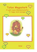 Tatze Megastark: 21 gute Laune Glücksbotschaften 3748108826 Book Cover