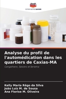 Analyse du profil de l'automédication dans les quartiers de Caxias-MA (French Edition) 620774957X Book Cover