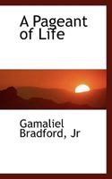 A Pageant Of Life 1166425584 Book Cover