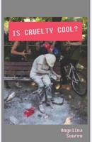 Is cruelty cool? B08HPY482W Book Cover