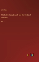 The Retired Lieutenant, and the Battle of Loncarty: Vol. 1 3368765299 Book Cover