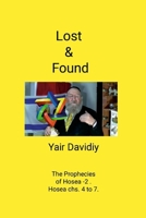 Lost & Found: The Prophecies of Hosea - 2. Hosea Chapters 4 to 7. 1304050408 Book Cover