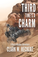 Third Time's A Charm: A Keith Maddox Adventure B0BMLB83FJ Book Cover
