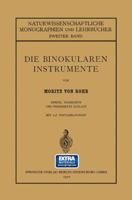 Die Binokularen Instrumente (Naturwissenschaftliche Monographien und Lehrbücher, 2) 3662242125 Book Cover