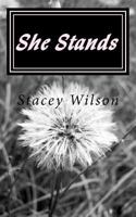 She Stands: Becoming Victorious in the Storms of Life 1548253081 Book Cover