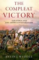The Compleat Victory: The Battle of Saratoga and the American Revolution 0197695167 Book Cover