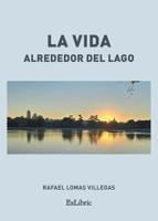 La vida alrededor del lago (Spanish Edition) B0GHZFHNVT Book Cover