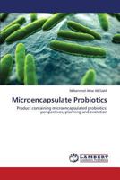 Microencapsulate Probiotics: Product containing microencapsulated probiotics: perspectives, planning and evolution 3659574163 Book Cover