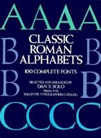 Classic Roman Alphabets: 100 Complete Fonts (Dover Pictorial Archive Series) 0486245179 Book Cover