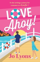 Love Ahoy!: A BRAND NEW fun-filled opposites attract rom-com for 2026 1805571834 Book Cover