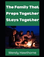 The Family That Preps Together Stays Together (Wendy's Corner) B0FF25YGWJ Book Cover