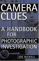 Camera Clues: A Handbook of Photographic Investigation 0813191246 Book Cover