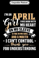 Composition Notebook: I'm An April Girl Special Gift For Birthday Journal/Notebook Blank Lined Ruled 6x9 100 Pages 1702009998 Book Cover