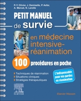 Petit manuel de survie en médecine intensive-réanimation : 100 procédures en poche (French Edition) 2294776933 Book Cover