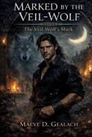 Marked by the Veil-Wolf B0GM7Q79S6 Book Cover
