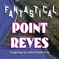 Fantastical Point Reyes 1365496570 Book Cover
