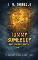 Tommy Somebody: The Amber Room (Part 1) 1807028062 Book Cover