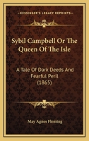Sybil Campbell: Or, the Queen of the Isle, by Cousin May Carleton 1437497810 Book Cover