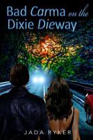 Bad Carma on the Dixie Dieway 1720391637 Book Cover